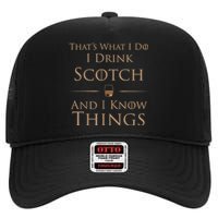 That’s What I Do I Drink Scotch And I Know Things High Crown Mesh Back Trucker Hat