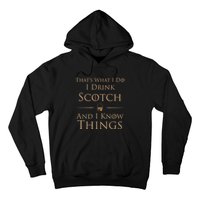 That’s What I Do I Drink Scotch And I Know Things Hoodie