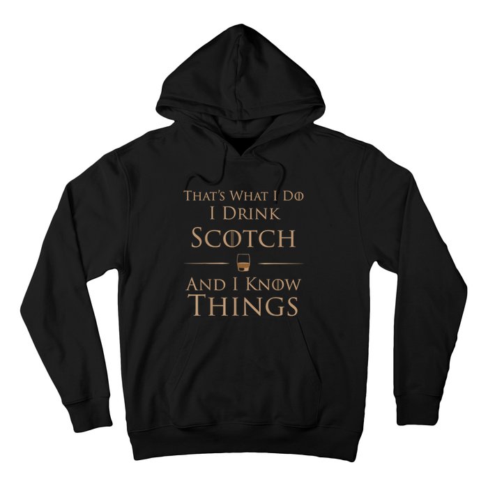 That’s What I Do I Drink Scotch And I Know Things Hoodie