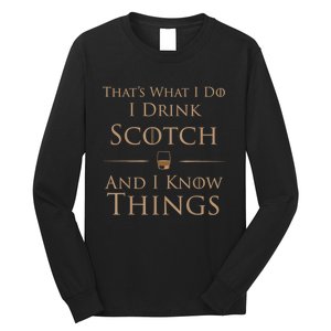 That’s What I Do I Drink Scotch And I Know Things Long Sleeve Shirt