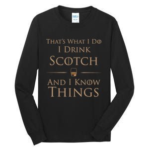 That’s What I Do I Drink Scotch And I Know Things Tall Long Sleeve T-Shirt