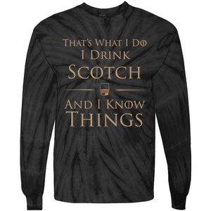 That’s What I Do I Drink Scotch And I Know Things Tie-Dye Long Sleeve Shirt