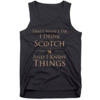 That’s What I Do I Drink Scotch And I Know Things Tank Top