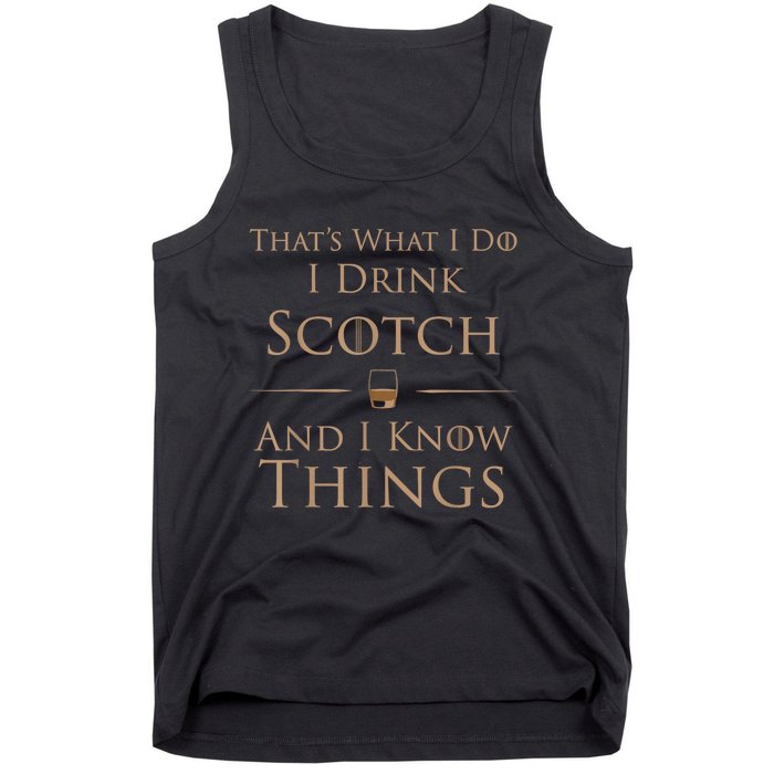 That’s What I Do I Drink Scotch And I Know Things Tank Top