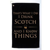That’s What I Do I Drink Scotch And I Know Things Golf Towel