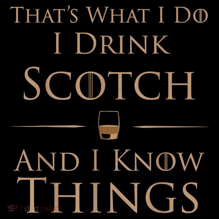 That’s What I Do I Drink Scotch And I Know Things Toddler T-Shirt