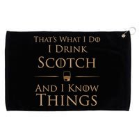 That’s What I Do I Drink Scotch And I Know Things Grommeted Golf Towel