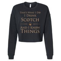 That’s What I Do I Drink Scotch And I Know Things Cropped Pullover Crew