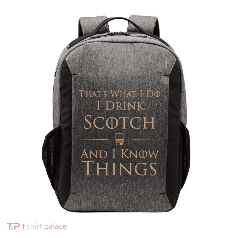 That’s What I Do I Drink Scotch And I Know Things Vector Backpack