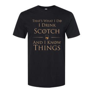 That’s What I Do I Drink Scotch And I Know Things Softstyle CVC T-Shirt