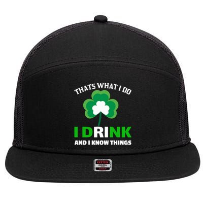 Thats What I Do I Drink And I Know Things 7 Panel Mesh Trucker Snapback Hat