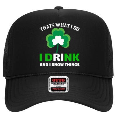 Thats What I Do I Drink And I Know Things High Crown Mesh Back Trucker Hat