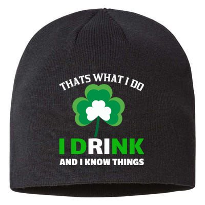 Thats What I Do I Drink And I Know Things Sustainable Beanie