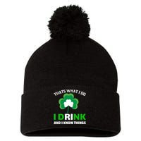 Thats What I Do I Drink And I Know Things Pom Pom 12in Knit Beanie