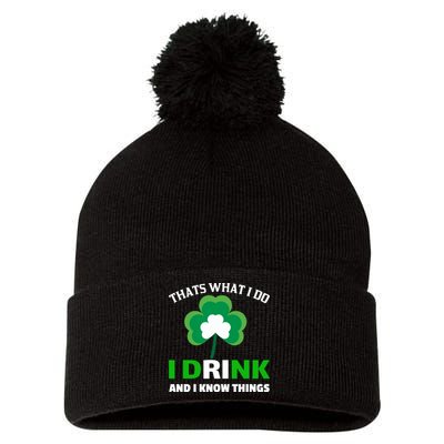 Thats What I Do I Drink And I Know Things Pom Pom 12in Knit Beanie