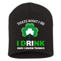 Thats What I Do I Drink And I Know Things Short Acrylic Beanie