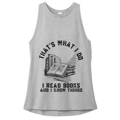 That's What I Do I Read Books And I Know Things Book Lover Ladies PosiCharge Tri-Blend Wicking Tank