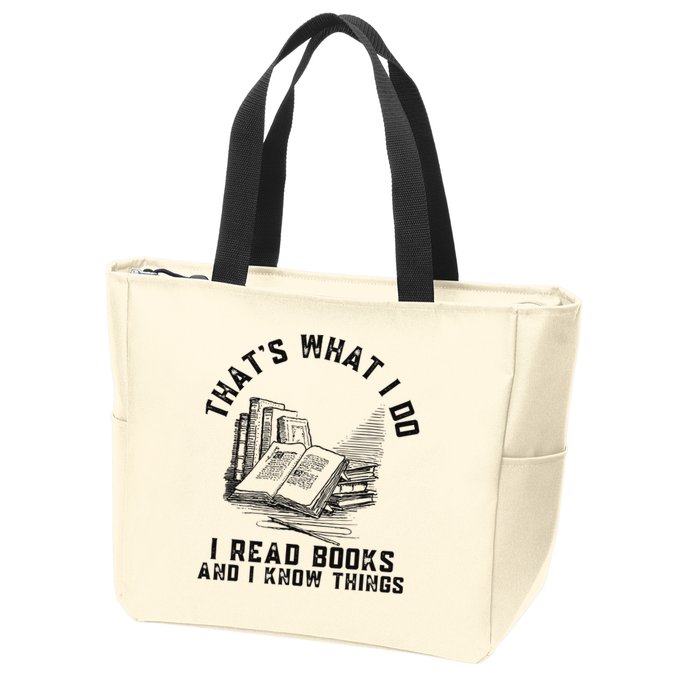That's What I Do I Read Books And I Know Things Book Lover Zip Tote Bag