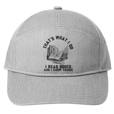 That's What I Do I Read Books And I Know Things Book Lover 7-Panel Snapback Hat