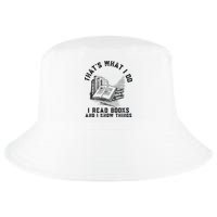 That's What I Do I Read Books And I Know Things Book Lover Cool Comfort Performance Bucket Hat