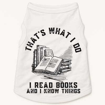 That's What I Do I Read Books And I Know Things Book Lover Doggie Tank