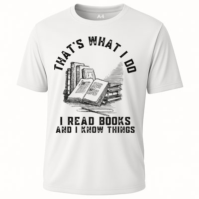 That's What I Do I Read Books And I Know Things Book Lover Performance Shirt