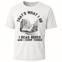 That's What I Do I Read Books And I Know Things Book Lover Performance Shirt