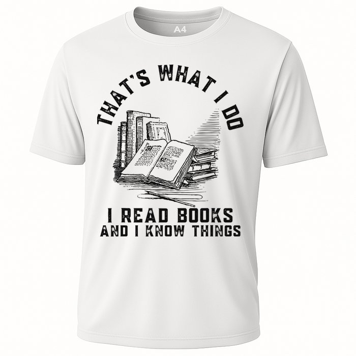 That's What I Do I Read Books And I Know Things Book Lover Performance Shirt