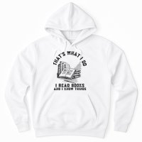That's What I Do I Read Books And I Know Things Book Lover Hoodie
