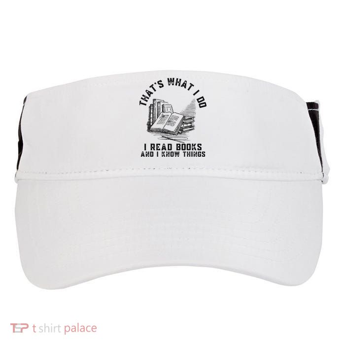That's What I Do I Read Books And I Know Things Book Lover Adult Drive Performance Visor