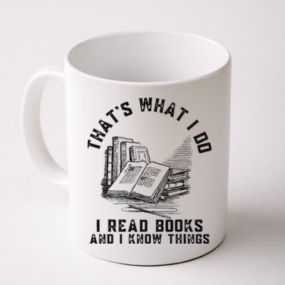That's What I Do I Read Books And I Know Things Book Lover Mug