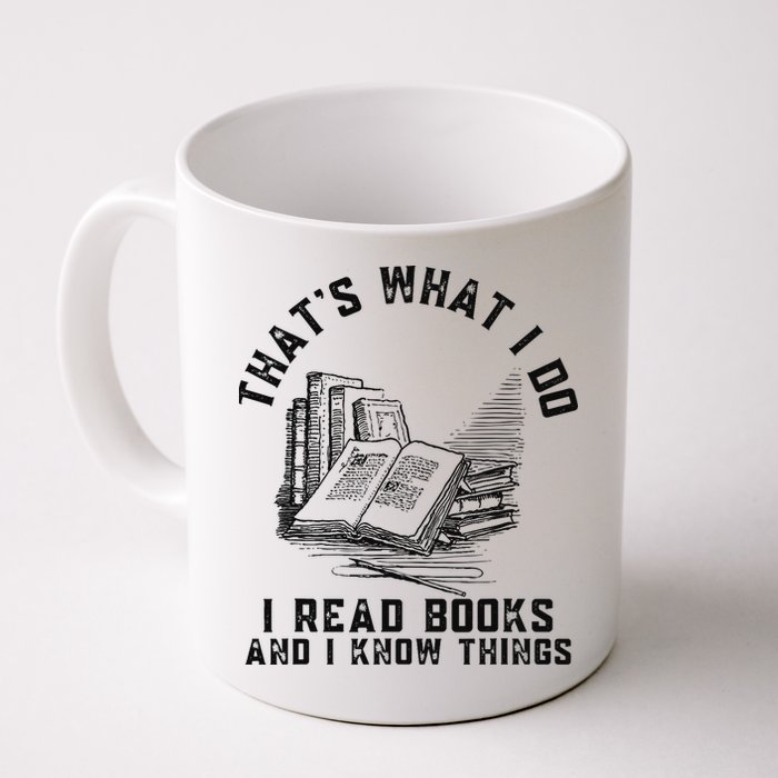 That's What I Do I Read Books And I Know Things Book Lover Mug