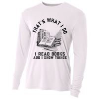 That's What I Do I Read Books And I Know Things Book Lover Cooling Performance Long Sleeve Crew