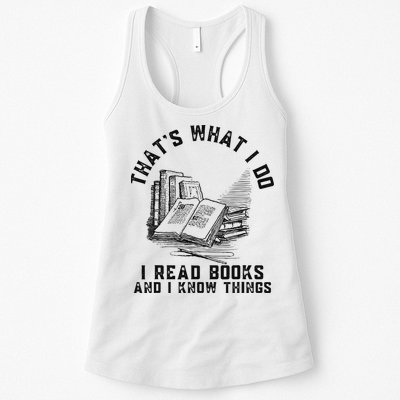 That's What I Do I Read Books And I Know Things Book Lover Womens Tank Top
