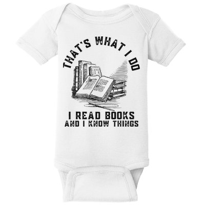 That's What I Do I Read Books And I Know Things Book Lover Baby Bodysuit