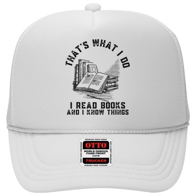 That's What I Do I Read Books And I Know Things Book Lover Trucker Hat