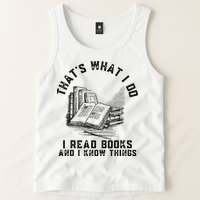 That's What I Do I Read Books And I Know Things Book Lover Tank Top