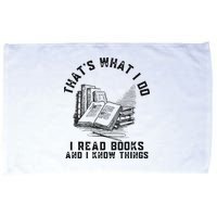 That's What I Do I Read Books And I Know Things Book Lover Microfiber Hand Towel