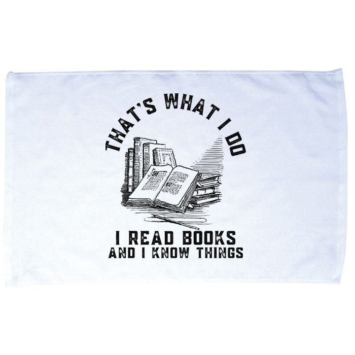 That's What I Do I Read Books And I Know Things Book Lover Microfiber Hand Towel