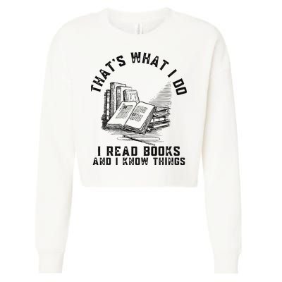 That's What I Do I Read Books And I Know Things Book Lover Cropped Pullover Crew