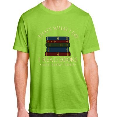 That's What I Do I Read Books And I Know Things Reading Adult ChromaSoft Performance T-Shirt