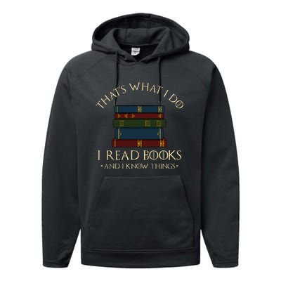 That's What I Do I Read Books And I Know Things Reading Performance Fleece Hoodie