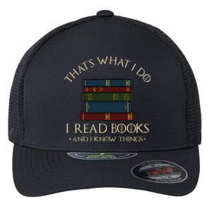 That's What I Do I Read Books And I Know Things Reading Flexfit Unipanel Trucker Cap