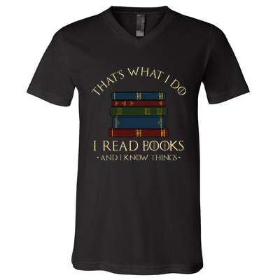 That's What I Do I Read Books And I Know Things Reading V-Neck T-Shirt