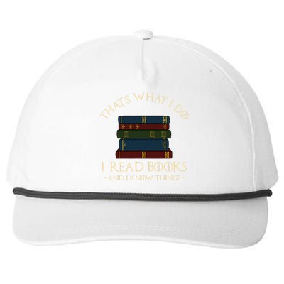 That's What I Do I Read Books And I Know Things Reading Snapback Five-Panel Rope Hat