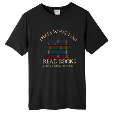 That's What I Do I Read Books And I Know Things Reading Tall Fusion ChromaSoft Performance T-Shirt