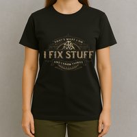 ThatS What I Do I Fix Stuff And I Know Things T-Shirt