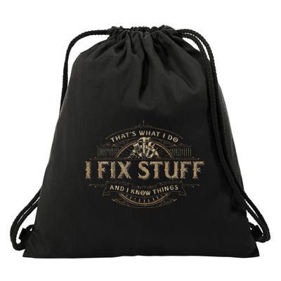 ThatS What I Do I Fix Stuff And I Know Things Drawstring Bag