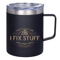 ThatS What I Do I Fix Stuff And I Know Things 12oz Stainless Steel Coffee Mug