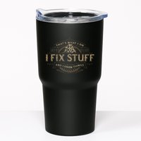 ThatS What I Do I Fix Stuff And I Know Things Tumbler